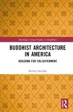 Buddhist Architecture in America: Building for Enlightenment