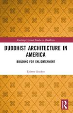 Buddhist Architecture in America: Building for Enlightenment