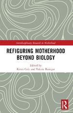 Refiguring Motherhood Beyond Biology