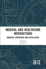 Medical and Healthcare Interactions: Members' Competence and Socialization