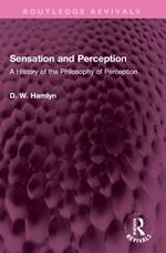 Sensation and Perception: A History of the Philosophy of Perception