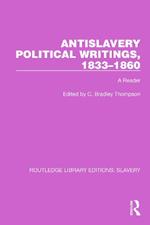 Antislavery Political Writings, 1833–1860: A Reader