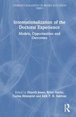 Internationalization of the Doctoral Experience: Models, Opportunities and Outcomes