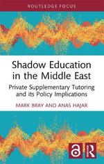 Shadow Education in the Middle East: Private Supplementary Tutoring and its Policy Implications