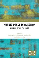 Nordic Peace in Question: A Region of and for Peace