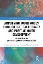 Amplifying Youth Voices through Critical Literacy and Positive Youth Development: The Potential of University-Community Partnerships