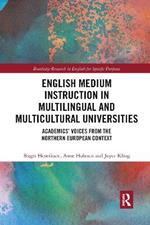 English Medium Instruction in Multilingual and Multicultural Universities: Academics’ Voices from the Northern European Context