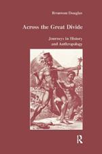 Across the Great Divide: Journeys in History and Anthropology