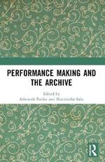 Performance Making and the Archive