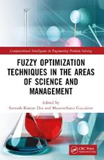 Fuzzy Optimization Techniques in the Areas of Science and Management