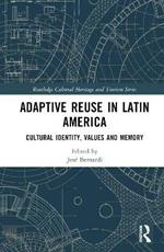 Adaptive Reuse in Latin America: Cultural Identity, Values and Memory