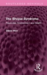 The Bhopal Syndrome: Pesticides, Environment and Health