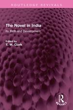 The Novel in India: Its Birth and Development