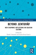 Beyond sentidiño: New Diasporic Reflections on Galician Culture