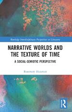 Narrative Worlds and the Texture of Time: A Social-Semiotic Perspective