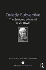 Quietly Subversive: The Selected Works of Dilys Daws