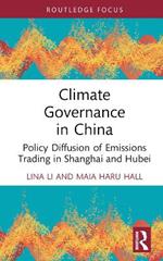 Climate Governance in China: Policy Diffusion of Emissions Trading in Shanghai and Hubei