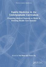 Family Medicine in the Undergraduate Curriculum: Preparing medical students to work in evolving health care systems