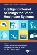 Intelligent Internet of Things for Smart Healthcare Systems