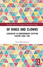 Of Kings and Clowns: Leadership in Contemporary Egyptian Theatre Since 1967