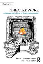 Theatre Work: Reimagining the Labor of Theatrical Production