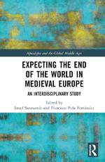 Expecting the End of the World in Medieval Europe: An Interdisciplinary Study