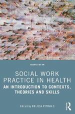 Social Work Practice in Health: An Introduction to Contexts, Theories and Skills