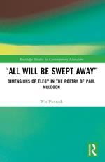 “All Will Be Swept Away”: Dimensions of Elegy in the Poetry of Paul Muldoon