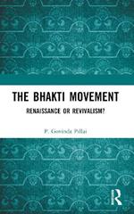 The Bhakti Movement: Renaissance or Revivalism?