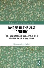 Lahore in the 21st Century: The Functioning and Development of a Megacity in the Global South