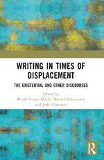 Writing in Times of Displacement: The Existential and Other Discourses