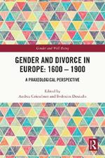 Gender and Divorce in Europe: 1600 – 1900: A Praxeological Perspective