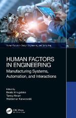 Human Factors in Engineering: Manufacturing Systems, Automation, and Interactions