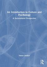 An Introduction to Culture and Psychology: A Sociocultural Perspective