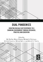 Dual Pandemics: Creating Racially-Just Responses to a Changing Environment through Research, Practice and Education