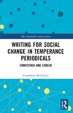 Writing for Social Change in Temperance Periodicals: Conviction and Career