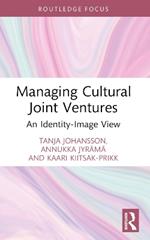 Managing Cultural Joint Ventures: An Identity-Image View