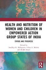 Health and Nutrition of Women and Children in Empowered Action Group States of India: Status and Progress