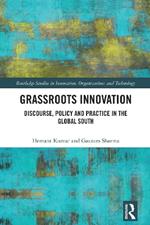 Grassroots Innovation: Discourse, Policy and Practice in the Global South