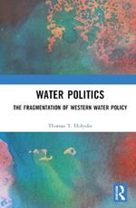 Water Politics: The Fragmentation of Western Water Policy