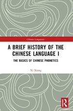 A Brief History of the Chinese Language I: The Basics of Chinese Phonetics