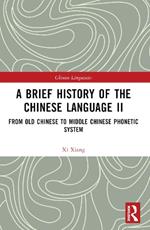 A Brief History of the Chinese Language II: From Old Chinese to Middle Chinese Phonetic System