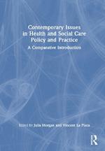 Contemporary Issues in Health and Social Care Policy and Practice: A Comparative Introduction