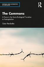 The Commons: A Force in the Socio-Ecological Transition to Postcapitalism