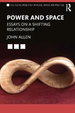 Power and Space: Essays on a Shifting Relationship