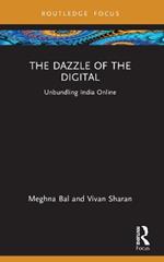 The Dazzle of the Digital: Unbundling India Online