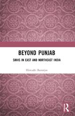 Beyond Punjab: Sikhs in East and Northeast India