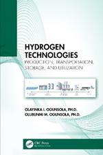 Hydrogen Technologies: Production, Transportation, Storage, and Utilization