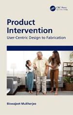 Product Intervention: User-Centric Design to Fabrication
