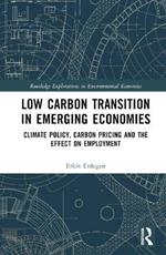 Low Carbon Transition in Emerging Economies: Climate Policy, Carbon Pricing and the Effect on Employment